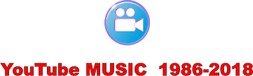 YouTube MUSIC  1986-2018