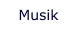 Musik