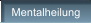 Mentalheilung