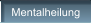 Mentalheilung